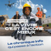 LA CONSTRUCTION… LA VIVRE… C’EST ENCORE MIEUX !