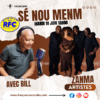 SÉ NOU MENM / INVITÉ : ZANMA