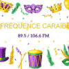 JOYEUX CARNAVAL AVEC RADIO FRÉQUENCE CARAÏBE